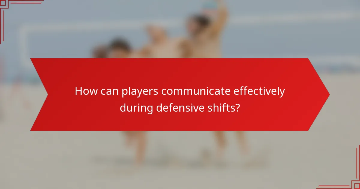 How can players communicate effectively during defensive shifts?