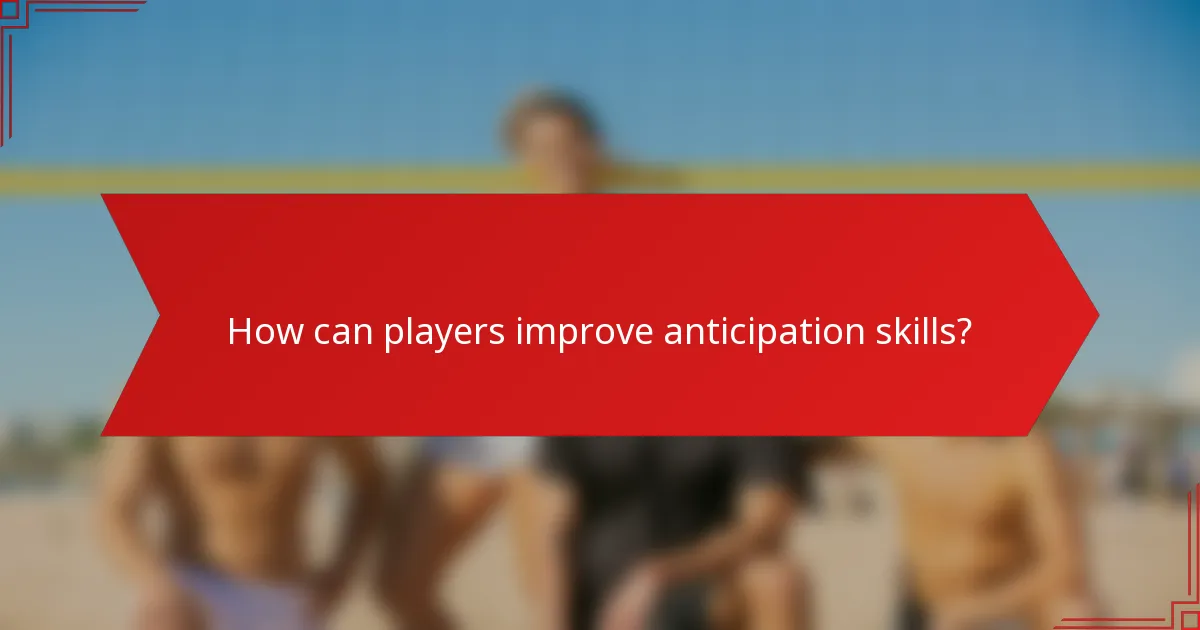 How can players improve anticipation skills?