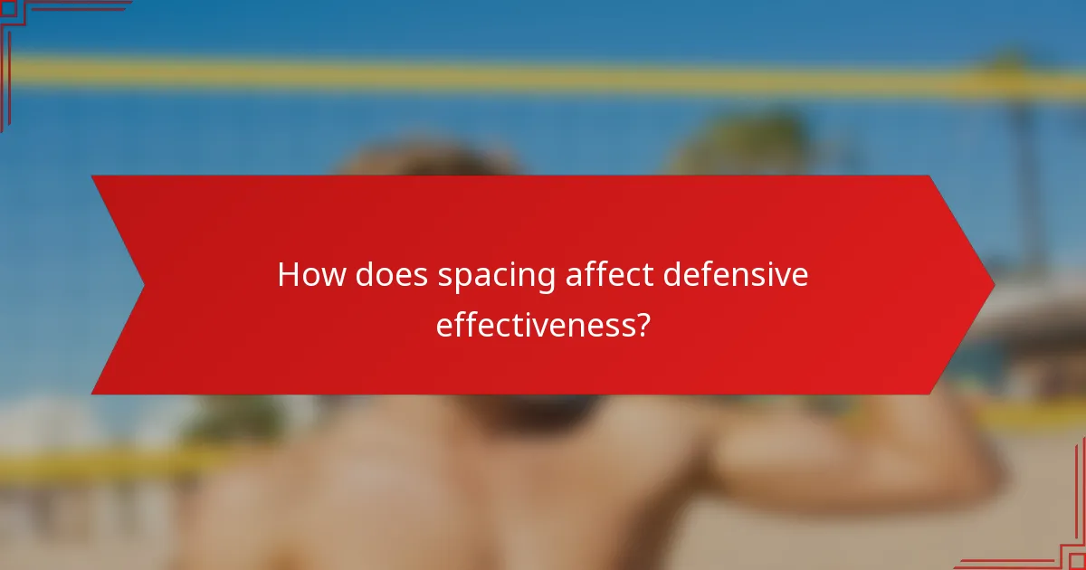How does spacing affect defensive effectiveness?