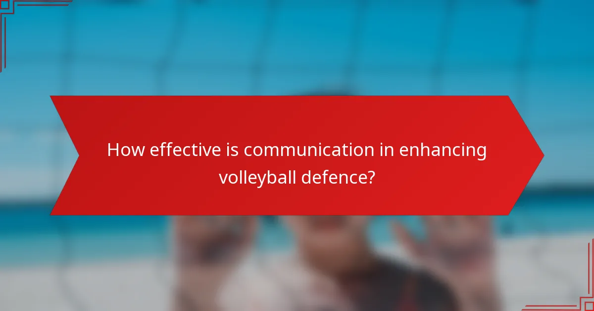 How effective is communication in enhancing volleyball defence?
