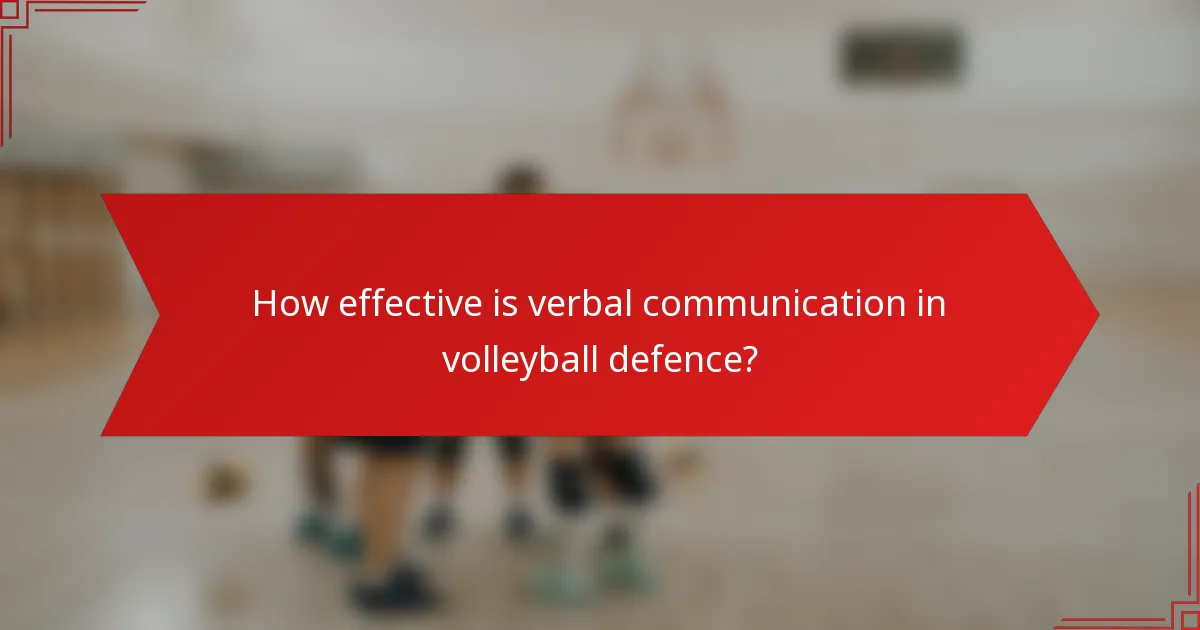How effective is verbal communication in volleyball defence?