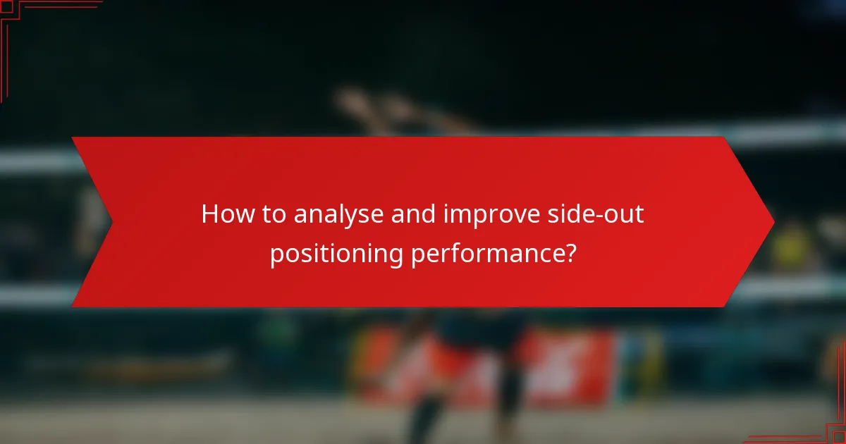 How to analyse and improve side-out positioning performance?