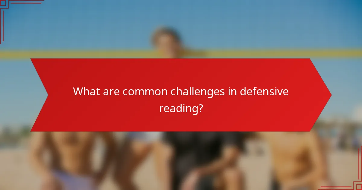 What are common challenges in defensive reading?