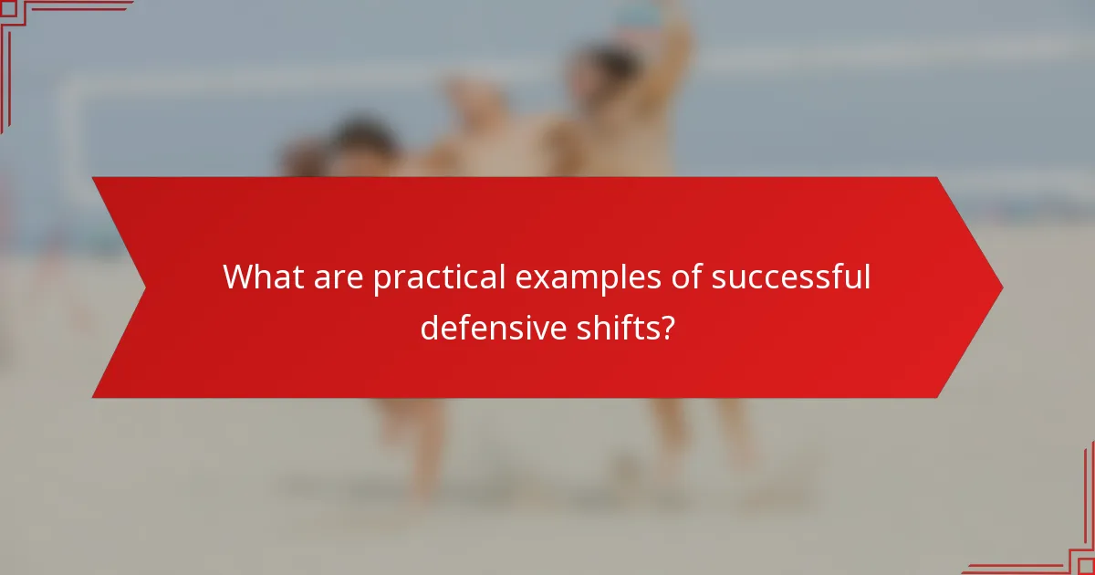 What are practical examples of successful defensive shifts?
